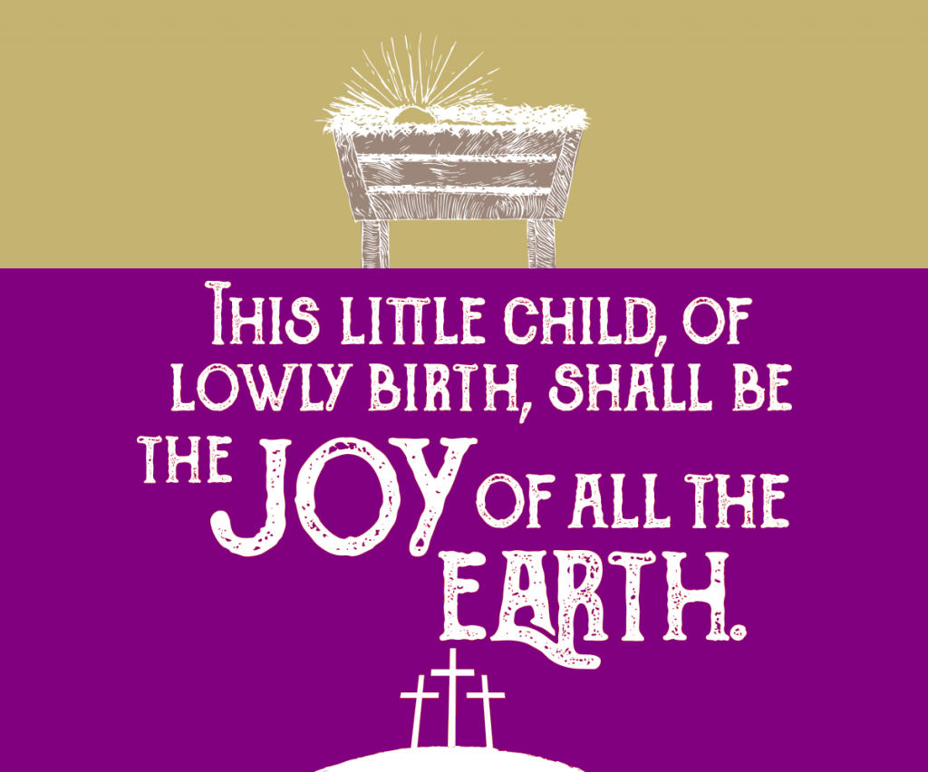 Jesus' manger and three crosses on gold and purple respectively, with the words: This little Child of lowly birth, shall be the joy of all the earth.